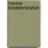 Marine biodeterioration door Onbekend