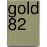 Gold 82 door Onbekend