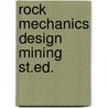 Rock mechanics design mining st.ed. door Bieniawsky
