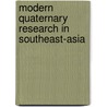 Modern quaternary research in southeast-asia door Onbekend