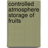 Controlled atmosphere storage of fruits by Unknown