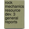 Rock mechanics resource dev. 3 general reports door Onbekend