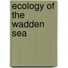 Ecology of the wadden sea by Unknown