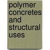 Polymer concretes and structural uses door Mikhailov