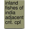 Inland fishes of india adjacent cnt. cpl door Talwar