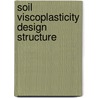 Soil viscoplasticity design structure by Zaretskiy
