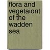Flora and vegetaiont of the wadden sea door Onbekend