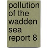 Pollution of the wadden sea report 8 door Onbekend