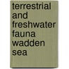 Terrestrial and freshwater fauna wadden sea door Onbekend