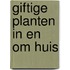 Giftige planten in en om huis