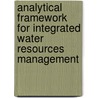 Analytical framework for integrated water resources management door P.J.M. Hofwegen