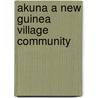 Akuna a new guinea village community door Toit