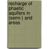 Recharge of phaetic aquifers in (semi-) arid areas by J.M.H. Hendrickx