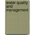 Water quality and management