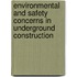 Environmental and safety concerns in underground construction