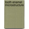 Tooth enamel microstructure door Von Koenigswald W.