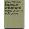 Geotechnical aspects of underground construction in soft ground door Mair R.J.