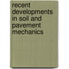Recent developments in soil and pavement mechanics by Unknown