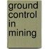 Ground control in mining