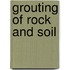 Grouting of rock and soil