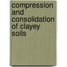 Compression and consolidation of clayey soils door Osamu Kusakabe