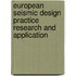 European seismic design practice research and application