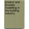 Product and process modelling in the building industry door Onbekend