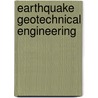 Earthquake geotechnical engineering by Unknown