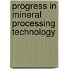 Progress in mineral processing technology door Onbekend
