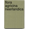 Flora agricina neerlandica door Onbekend