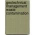 Geotechnical management waste contamination