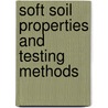 Soft soil properties and testing methods door Onbekend