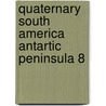 Quaternary south america antartic peninsula 8 door Rabassa Jorge