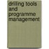 Drilling tools and programme management
