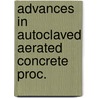 Advances in autoclaved aerated concrete proc. door Onbekend