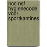 NOC NSF Hygienecode voor Sportkantines door Onbekend