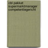 CBL Pakket Supermarktmanager competentiegericht door Centraal Bureau levensmiddelenhandel