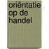 Oriëntatie op de handel