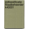 Eidkwalificatie filiaalbeheerder k40001 door Onbekend