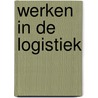 Werken in de logistiek door Ovd Educatieve Uitgeverij