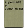 Supermarkt en samenleving door Ovd Groep B.v.