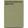 Assortimentskennis algemeen door Onbekend