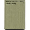Consumentenbenadering / behandeling by Research 