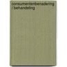 Consumentenbenadering / behandeling door Research 