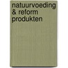 Natuurvoeding & reform produkten by F. van de Reep