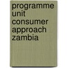 Programme unit consumer approach zambia by Unknown