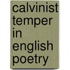 Calvinist temper in english poetry door Boulger