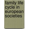 Family life cycle in european societies door Onbekend