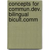 Concepts for commun.dev. bilingual bicult.comm door Onbekend