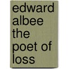 Edward albee the poet of loss by Stenz